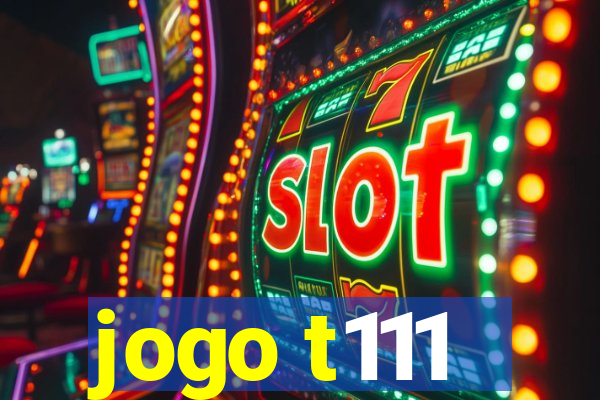 jogo t111